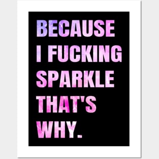 Because I F Sparkle That's Why  Funny Sarcastic Saying Posters and Art